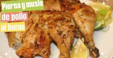 Pierna Y Muslo De Pollo Al Horno: Delicioso