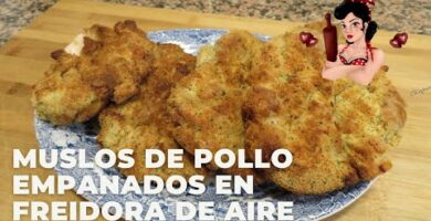 Muslos De Pollo Rebozados En La Freidora: Fácil Y Delicioso. Preparación En 15 Minutos